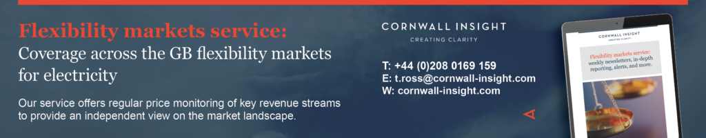 This advert shows our Flexibility Markets Service, which offers regular price monitoring of key revenue streams to provide an independent view on the market landscape. Contact t.ross@cornwall-insight.com for more information.
